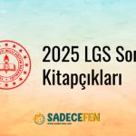 2025 LGS Soru Kitapçıkları